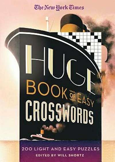 The New York Times Huge Book of Easy Crosswords: 200 Light and Easy Puzzles, Paperback