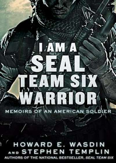 I Am a Seal Team Six Warrior: Memoirs of an American Soldier, Paperback