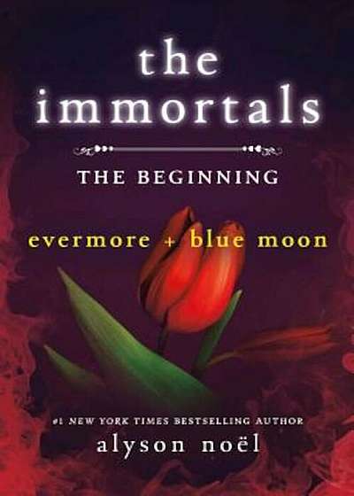 The Immortals: The Beginning: Evermore and Blue Moon, Paperback