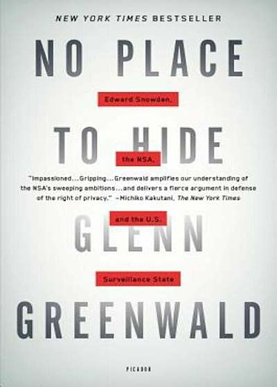 No Place to Hide: Edward Snowden, the NSA, and the U.S. Surveillance State, Paperback