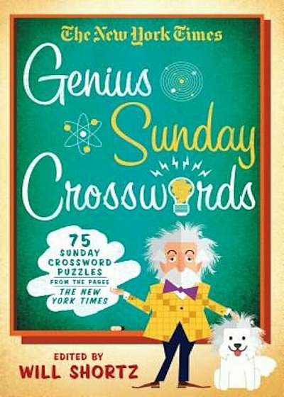 The New York Times Genius Sunday Crosswords: 75 Sunday Crossword Puzzles from the Pages of the New York Times, Paperback