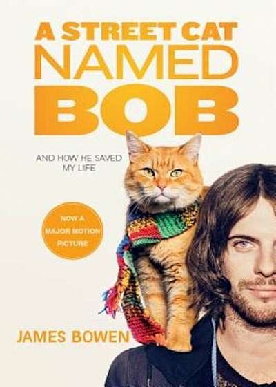 A Street Cat Named Bob: And How He Saved My Life, Paperback