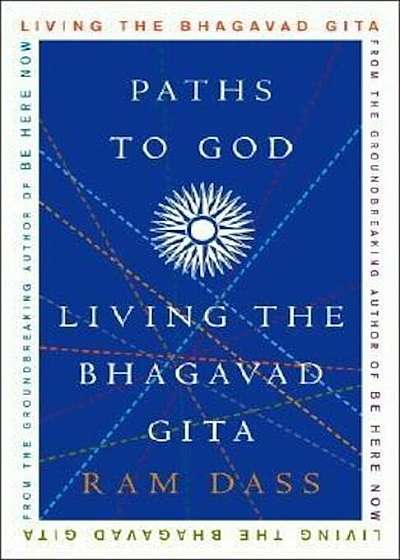 Paths to God: Living the Bhagavad Gita, Paperback