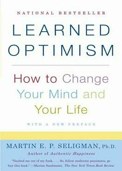Learned Optimism: How to Change Your Mind and Your Life, Paperback