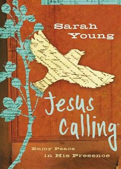 Jesus Calling: Enjoy Peace in His Presence, Hardcover