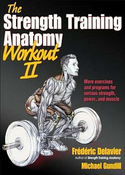 The Strength Training Anatomy Workout II, Paperback