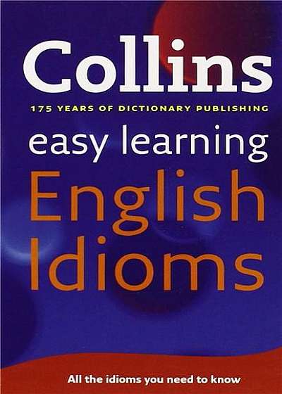 Collins Easy Learning English - Easy Learning English Idioms