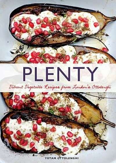 Plenty: Vibrant Vegetable Recipes from London's Ottolenghi, Hardcover