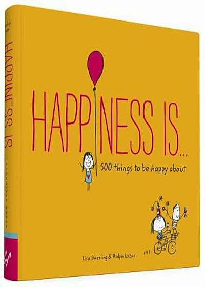 Happiness Is...: 500 Things to Be Happy about, Paperback