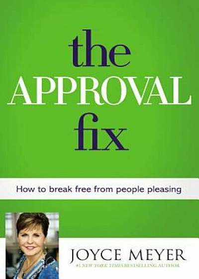 The Approval Fix: How to Break Free from People Pleasing, Hardcover
