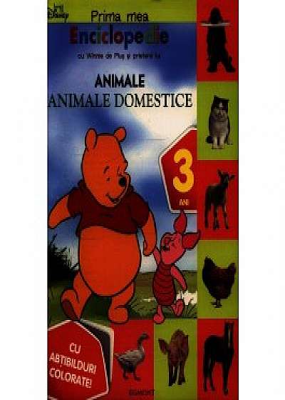 Prima mea Enciclopedie cu Winnie de Plus si prietenii lui. Animale domestice (3 ani)