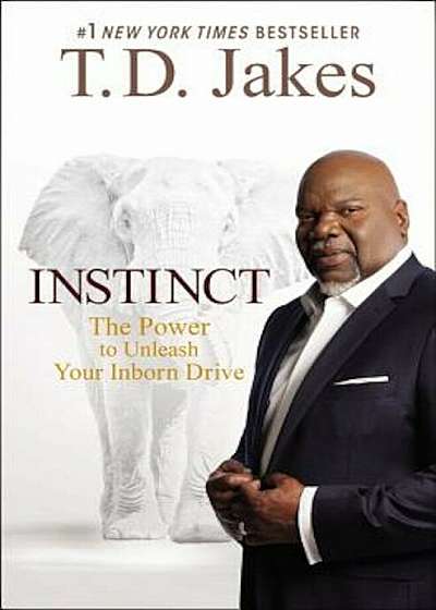 Instinct: The Power to Unleash Your Inborn Drive, Paperback