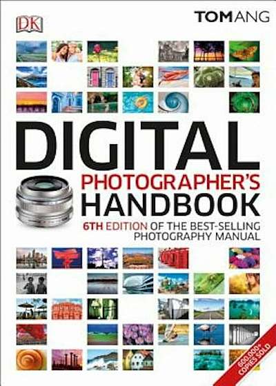 Digital Photographer's Handbook, 6th Edition, Paperback