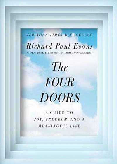 The Four Doors: A Guide to Joy, Freedom, and a Meaningful Life, Hardcover