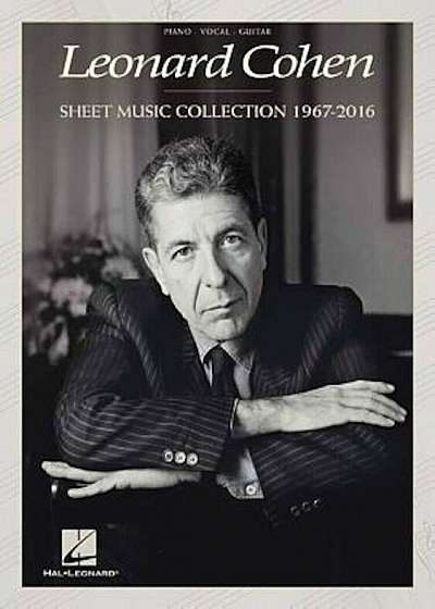 Leonard Cohen - Sheet Music Collection: 1967-2016, Paperback