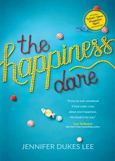 The Happiness Dare: Pursuing Your Heart's Deepest, Holiest, and Most Vulnerable Desire, Paperback