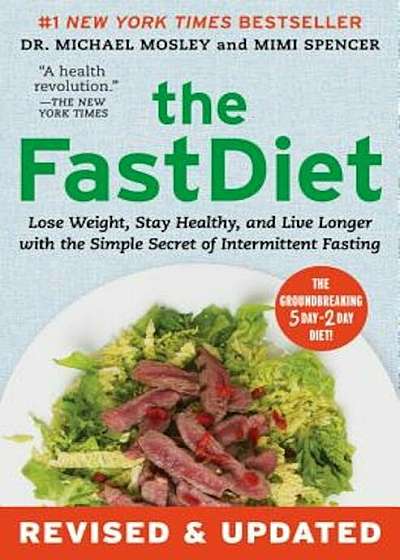 The Fastdiet - Revised & Updated: Lose Weight, Stay Healthy, and Live Longer with the Simple Secret of Intermittent Fasting, Paperback