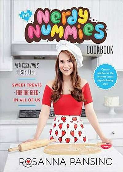 The Nerdy Nummies Cookbook: Sweet Treats for the Geek in All of Us, Hardcover