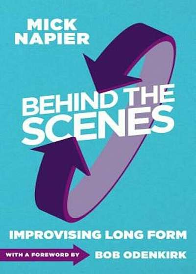 Behind the Scenes: Improvising Long Form, Paperback