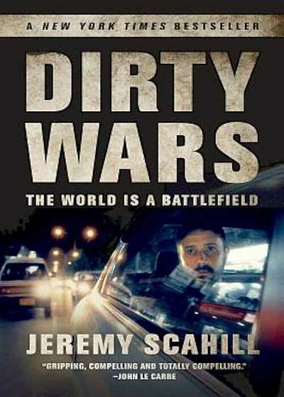 Dirty Wars: The World Is a Battlefield, Paperback