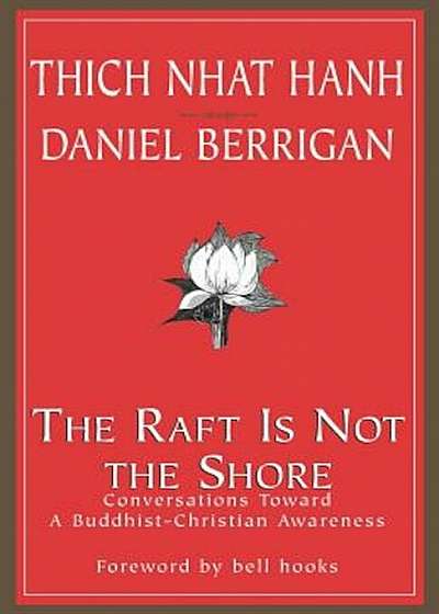 The Raft is Not the Shore: Conversations Toward a Buddhist-Christian Awareness, Paperback