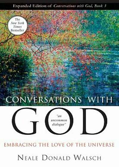 Conversations with God Book 3: Embracing the Love of the Universe, Paperback