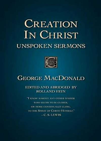 Creation in Christ: Unspoken Sermons, Paperback