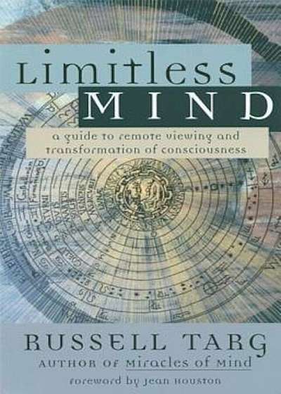 Limitless Mind: A Guide to Remote Viewing and Transformation of Consciousness, Paperback