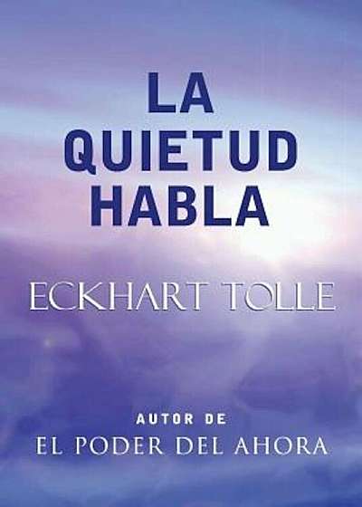 La Quietud Habla: Stillness Speaks, Spanish-Language Edition, Paperback