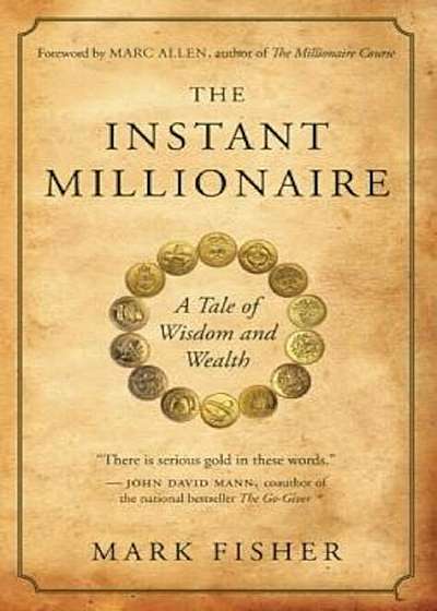 The Instant Millionaire: A Tale of Wisdom and Wealth, Paperback