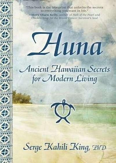 Huna: Ancient Hawaiian Secrets for Modern Living, Paperback