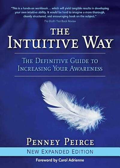 The Intuitive Way: The Definitive Guide to Increasing Your Awareness, Paperback