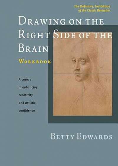 Drawing on the Right Side of the Brain Workbook: The Definitive, Updated 2nd Edition, Paperback