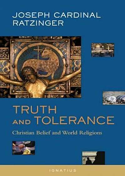 Truth and Tolerance: Christian Belief and World Religions, Paperback