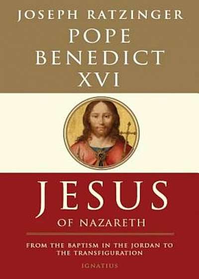 Jesus of Nazareth: From the Baptism in the Jordan to the Transfiguration, Paperback