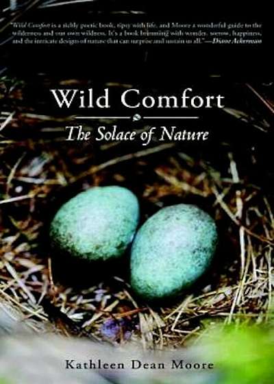 Wild Comfort: The Solace of Nature, Paperback