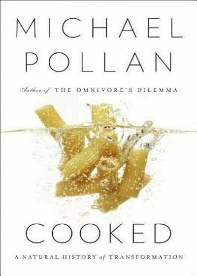 Cooked: A Natural History of Transformation, Hardcover