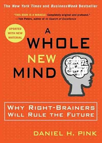 A Whole New Mind: Why Right-Brainers Will Rule the Future, Paperback