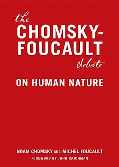 The Chomsky - Foucault Debate: On Human Nature, Paperback