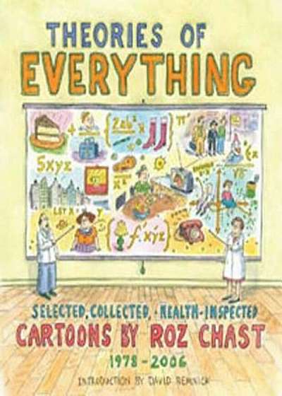 Theories of Everything: Selected, Collected, and Health-Inspected Cartoons, 1978-2006, Paperback