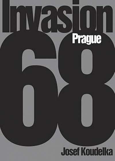 Josef Koudelka: Invasion 68: Prague, Paperback