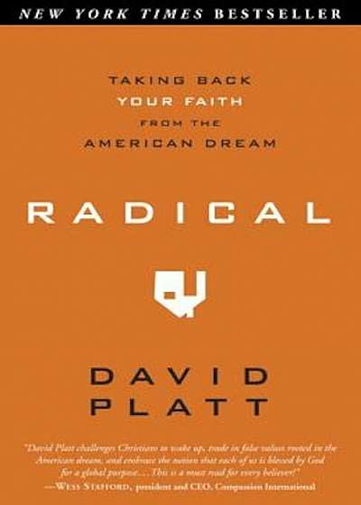 Radical: Taking Back Your Faith from the American Dream, Paperback
