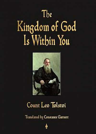 The Kingdom of God Is Within You, Paperback