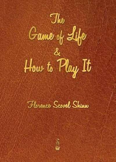 The Game of Life and How to Play It, Paperback