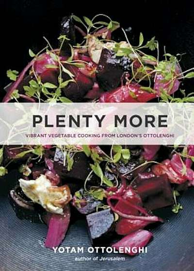 Plenty More: Vibrant Vegetable Cooking from London's Ottolenghi, Hardcover
