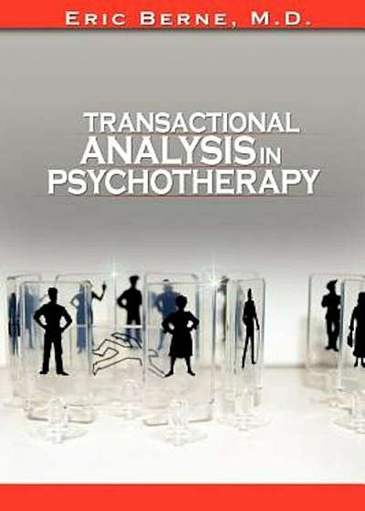 Transactional Analysis in Psychotherapy, Paperback