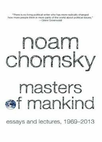 Masters of Mankind: Essays and Lectures, 1969-2013, Paperback