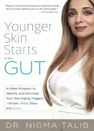 Younger Skin Starts in the Gut: 4-Week Program to Identify and Eliminate Your Skin-Aging Triggers - Gluten, Wine, Dairy, and Sugar, Paperback