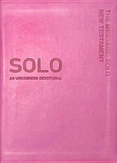 Message: Solo New Testament-MS: An Uncommon Devotional, Hardcover
