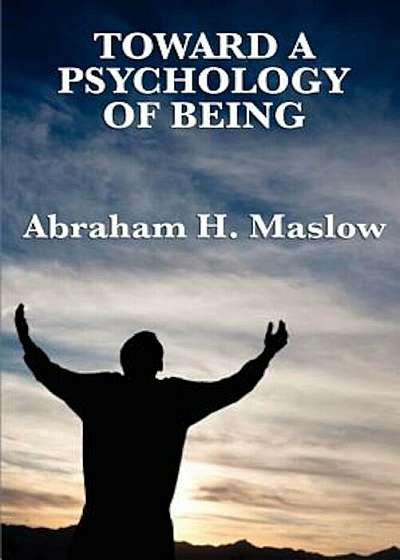 Toward a Psychology of Being, Paperback